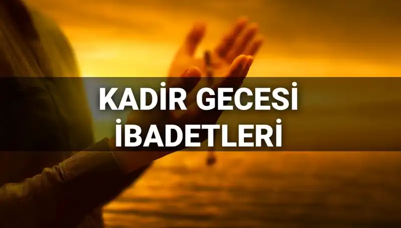 Kadir Gecesi: 2025’te İbadetler ve Dualar ile Geçireceğiniz En Hayırlı Gece