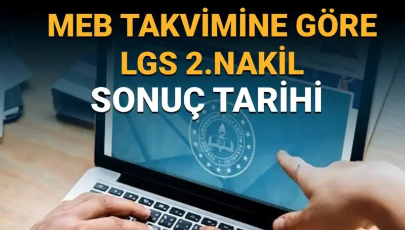 LGS 2. Nakil Sonuçları İle 3. Tercihler Ne Zaman Açıklanacak?