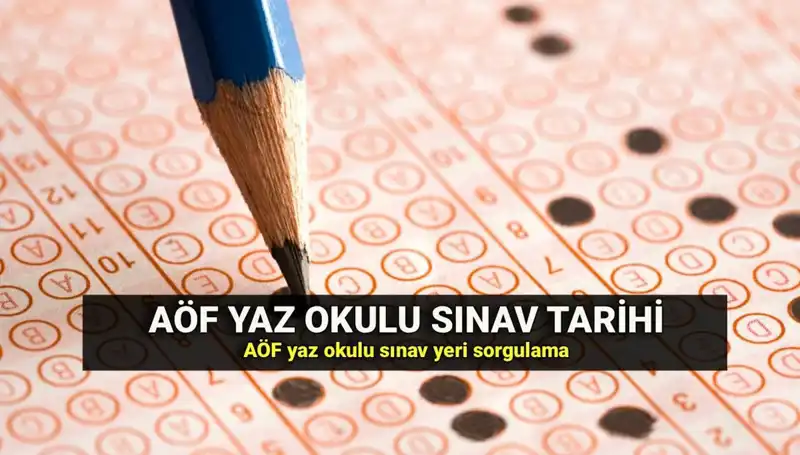 AÖF Yaz Okulu Sınavı: Sınav Yerleri ve Tarihler Açıklandı!